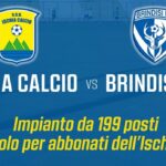 Calcio.ISCHIA-BRINDISI: CAPIENZA LIMITATA E SETTORE UNICO RISERVATO AGLI ABBONATI DELL’ISCHIA